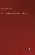 Cover: The Fortunate Island, and Other Stories - Outlook Verlag