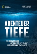 Cover: Abenteuer Tiefe - National Geographic Deutschland