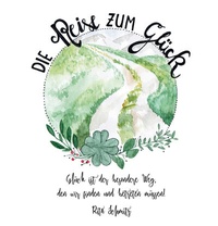 Abbildung von: Die Reise zum Glück - Papierfresserchens MTM-Verlag - Herzsprung-Verlag