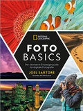 Cover: National Geographic: Foto-Basics - Der ultimative Einsteigerguide f&uuml;r digitale Fotografie. - National Geographic Deutschland