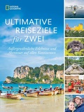 Cover: Ultimative Reiseziele f&uuml;r zwei - National Geographic Deutschland