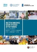 Cover: Rethinking our food systems - Food & Agriculture Organization of the United Nations (FAO)