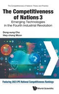 Cover: Competitiveness Of Nations 3, The: Emerging Technologies In The Fourth Industrial Revolution - World Scientific Publishing Co Pte Ltd