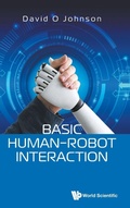 Cover: Basic Human-robot Interaction - World Scientific Publishing Co Pte Ltd