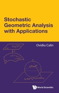 Cover: Stochastic Geometric Analysis With Applications - World Scientific Publishing Co Pte Ltd