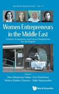 Cover: Women Entrepreneurs In The Middle East: Context, Ecosystems, And Future Perspectives For The Region - World Scientific Publishing Co Pte Ltd