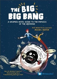 Abbildung von: Big Big Bang, The: A Graphic Novel Guide To The Physics Of The Universe (With Nobel Prize Laureate Michel Mayor) - World Scientific Publishing Co Pte Ltd