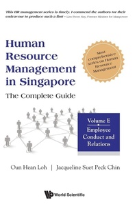 Enlarge image Cover: Human Resource Management In Singapore - The Complete Guide, Volume E: Employee Conduct And Relations - World Scientific Publishing Co Pte Ltd