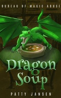 Cover: Dragon Soup (Bureau of Magic Abuse) - Patty Jansen