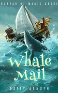 Cover: Whale Mail (Bureau of Magic Abuse) - Patty Jansen