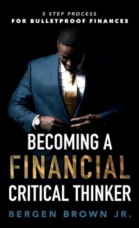 Abbildung von: Becoming a Financial Critical Thinker - WWM Financial Literacy LLC
