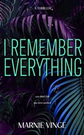 Cover: I Remember Everything - Yellow Truck Media, LLC