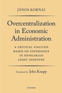 Cover: Overcentralization in Economic Administration - OUP eBook