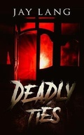Cover: Deadly Ties - Bwl Publishing Inc.