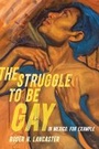 Cover: The Struggle to Be Gay-in Mexico, for Example - University of California Press