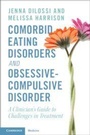 Cover: Comorbid Eating Disorders and Obsessive-Compulsive Disorder - Cambridge University Press