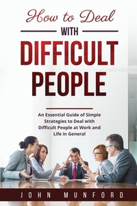 Enlarge image Cover: How to Deal with Difficult People - IngramSpark