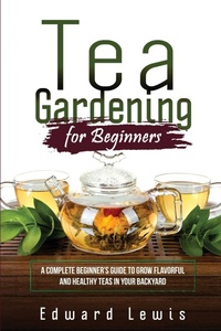 Abbildung von: Tea Gardening for Beginners - IngramSpark