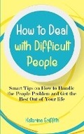 Cover: How to Deal with Difficult People - Lulu Press Inc