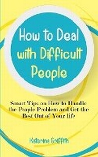 Enlarge image Cover: How to Deal with Difficult People - Lulu Press Inc