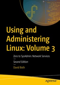 Enlarge image Cover: Using and Administering Linux: Volume 3 - APress