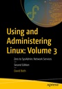Cover: Using and Administering Linux: Volume 3 - APress