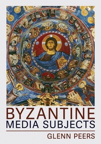 Abbildung von: Byzantine Media Subjects - Cornell University Press