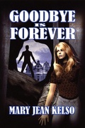 Cover: Goodbye is Forever (Lynne Garrett Series, #3) - Wings Epress, Inc.
