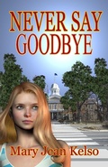 Cover: Never Say Goodbye (Lynne Garrett Series, #2) - Wings Epress, Inc.