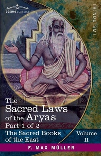 Abbildung von: The Sacred Laws of the Aryas, Part 1 of 2 - Cosimo Classics