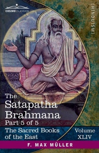 Abbildung von: The Satapatha Brahmana, Part 5 of 5 - Cosimo Classics