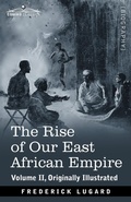 Cover: The Rise of Our East African Empire - Cosimo Classics