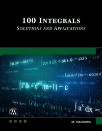Enlarge image Cover: 100 Integrals: Solutions with Engineering Applications - Mercury Learning & Information