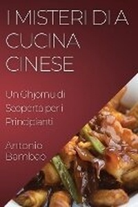 Abbildung von: I Misteri di a Cucina Cinese - Antonio Bambao