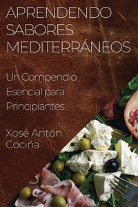 Abbildung von: Aprendendo Sabores Mediterraneos - Xose Anton Cocina