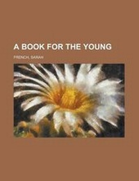 Enlarge image Cover: A Book for the Young - Rarebooksclub.com