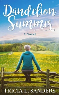 Abbildung von: Dandelion Summer - Tricia L. Sanders