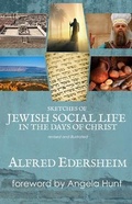 Cover: Sketches of Jewish Social Life in the Days of Christ, revised and illustrated - Hunthaven Press