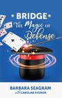 Cover: Bridge: The Magic of Defense - Devyn Press Inc.,U.S.