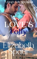 Cover: Love's Folly (King's Folly, #3) - Elizabeth Spaur