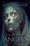 Cover: A Scream of Angels (Templar Chronicles, #2) - Joseph Nassise