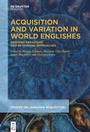 Cover: Acquisition and Variation in World Englishes - De Gruyter Mouton