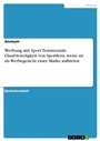 Bild: Werbung mit Sport Testimonials. Glaubw&uuml;rdigkeit von Sportlern, wenn sie als Werbegesicht einer Marke auftreten - GRIN Verlag