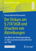 Cover: Der Diskurs um &sect; 218 StGB und Ursachen von Abtreibungen - Springer