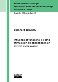 Abbildung von: Influence of functional electric stimulation on phonation in an ex vivo ovine model - Shaker