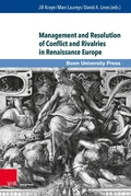 Cover: Management and Resolution of Conflict and Rivalries in Renaissance Europe - V&R unipress