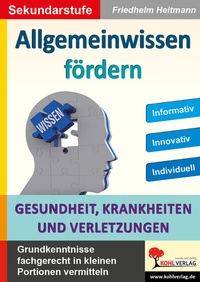 Abbildung von: Allgemeinwissen fördern GESUNDHEIT, KRANKHEITEN und VERLETZUNGEN - KOHL VERLAG Der Verlag mit dem Baum