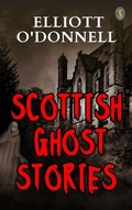 Cover: Scottish Ghost Stories - True Sign Publishing House