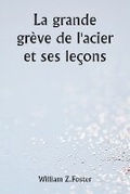 Cover: La grande greve de l'acier et ses lecons - Writat