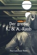 Cover: Der grosse K. & A.-Raub - Writat